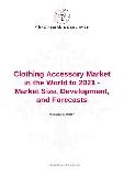 Clothing Accessory Market in the World to 2021 - Market Size, Development, and Forecasts