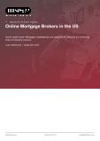 Online Mortgage Brokers in the US - Industry Market Research Report