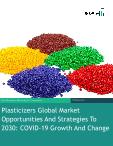 Plasticizers Global Market Opportunities And Strategies To 2030: COVID-19 Growth And Change