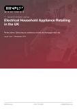 Electrical Household Appliance Retailing in the UK - Industry Market Research Report