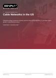 Cable Networks in the US - Industry Market Research Report