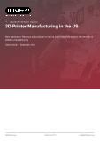 3D Printer Manufacturing in the US - Industry Market Research Report