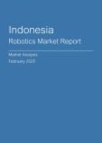  Indonesia Robotics Market Report- Q4 2024