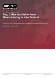 Tea, Coffee and Other Food Manufacturing in New Zealand - Industry Market Research Report