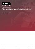 Wire and Cable Manufacturing in China - Industry Market Research Report