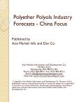 Polyether Polyols Industry Forecasts - China Focus