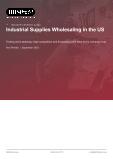 Industrial Supplies Wholesaling in the US - Industry Market Research Report