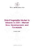 Dried Vegetable Market in Albania to 2021 - Market Size, Development, and Forecasts