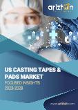 US Casting Tapes & Pads Market - Focused Insights 2023-2028