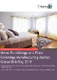 Home Furnishings and Floor Coverings Manufacturing Market Global Briefing 2018