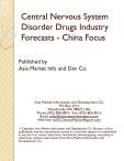 Central Nervous System Disorder Drugs Industry Forecasts - China Focus