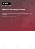 Valve Manufacturing in Canada - Industry Market Research Report