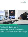 Telehealth Global Market Opportunities And Strategies To 2030: COVID-19 Growth And Change