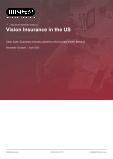 Vision Insurance in the US - Industry Market Research Report