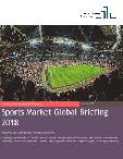 Sports Market Global Briefing 2018