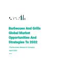 Barbecues And Grills Global Market Opportunities And Strategies To 2032