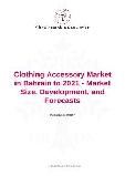 Clothing Accessory Market in Bahrain to 2021 - Market Size, Development, and Forecasts