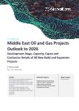Middle East Oil and Gas Projects Analysis and Forecast to 2026 - Development Stage, Capacity, Capex and Contractor Details of All New Build and Expansion Projects