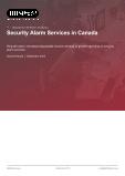 Security Alarm Services in Canada - Industry Market Research Report
