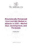 Provisionally Preserved Fruit and Nut Market in Albania to 2021 - Market Size, Development, and Forecasts