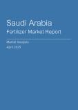  Saudi Arabia Fertilizer Market Report- Q1 2025