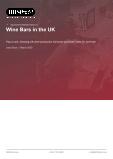 Wine Bars in the UK - Industry Market Research Report