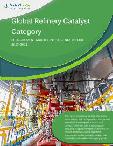 Global Refinery Catalyst Category - Procurement Market Intelligence Report