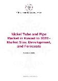 Nickel Tube and Pipe Market in Kuwait to 2020 - Market Size, Development, and Forecasts