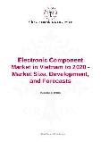 Electronic Component Market in Vietnam to 2020 - Market Size, Development, and Forecasts