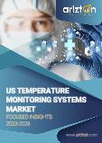 US Temperature Monitoring Systems Market - Focused Insights 2023-2028