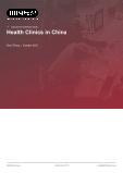 Health Clinics in China - Industry Market Research Report