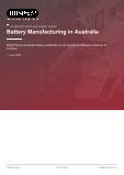 Battery Manufacturing in Australia - Industry Market Research Report