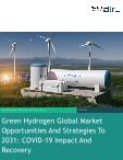 Green Hydrogen Global Market Opportunities And Strategies To 2031: COVID-19 Impact And Recovery