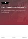 Watch & Jewellery Wholesaling in the EU - Industry Market Research Report