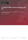 Car Wash & Motor Vehicle Detailing in the UK - Industry Market Research Report