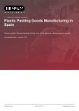 Plastic Packing Goods Manufacturing in Spain - Industry Market Research Report