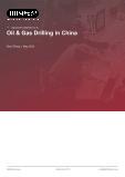 Oil & Gas Drilling in China - Industry Market Research Report