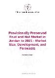 Provisionally Preserved Fruit and Nut Market in Jordan to 2021 - Market Size, Development, and Forecasts
