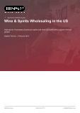 Wine & Spirits Wholesaling in the US - Industry Market Research Report