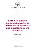 Lead-Acid Electric Accumulator Market in Germany to 2020 - Market Size, Development, and Forecasts