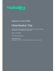 Ulaanbaatar - Comprehensive Overview of the City, PEST Analysis and Analysis of Key Industries including Technology, Tourism and Hospitality, Construction and Retail