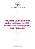 Insulated Cable and Wire Market in Kuwait to 2020 - Market Size, Development, and Forecasts
