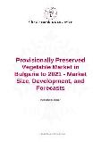 Provisionally Preserved Vegetable Market in Bulgaria to 2021 - Market Size, Development, and Forecasts