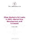 Silver Market in Sri Lanka to 2020 - Market Size, Development, and Forecasts