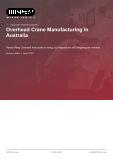 Overhead Crane Manufacturing in Australia - Industry Market Research Report