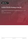 US Custom Screen Printing: An Industry Analysis Report.