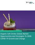 Organic Soft Drinks Global Market Opportunities And Strategies To 2030: COVID-19 Growth And Change