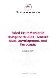 Dried Fruit Market in Hungary to 2021 - Market Size, Development, and Forecasts
