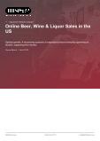 Online Beer, Wine & Liquor Sales in the US - Industry Market Research Report