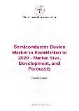 Semiconductor Device Market in Kazakhstan to 2020 - Market Size, Development, and Forecasts